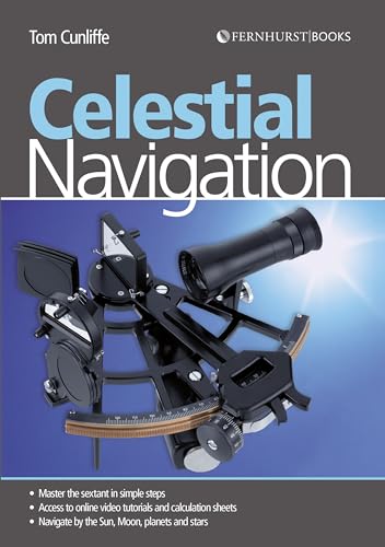 Celestial Navigation: Learn How to Master One of the Oldest Mariner's Arts von Wiley